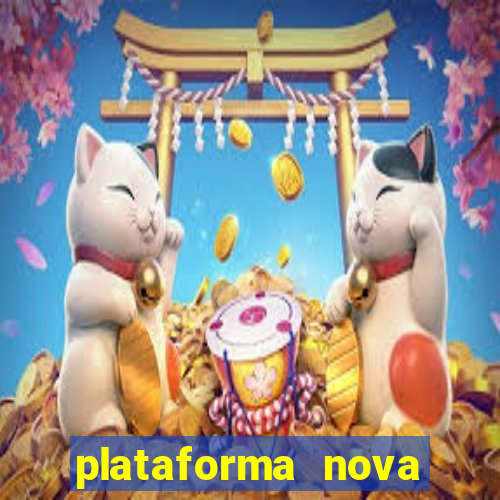 plataforma nova pagando bem